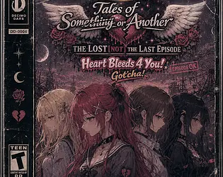 Tales of Something or Another: The Lost [NOT] the Last Episode. Heart Bleeds 4 You! Got'cha!? cover art